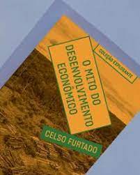 O mito do desenvolvimento econômico – 50 anos depois, por Leda Paulani